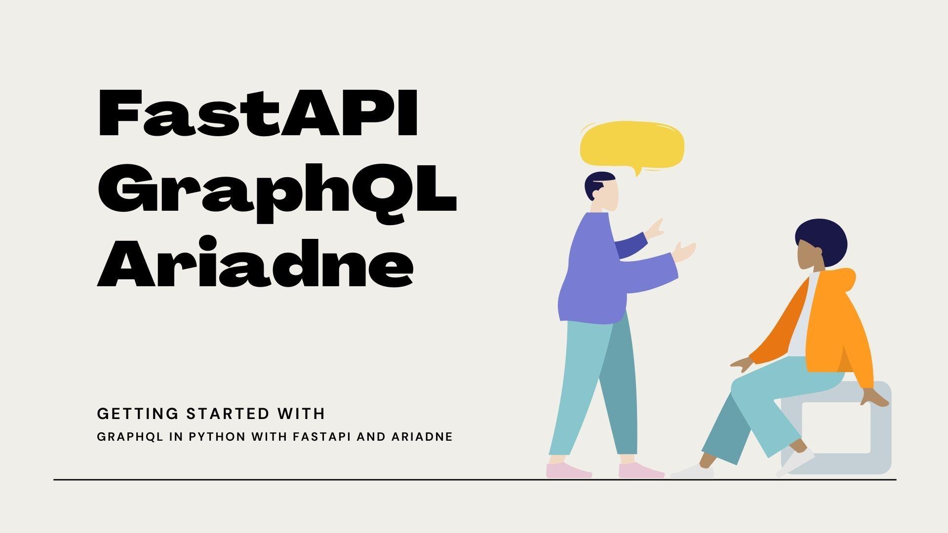Getting started with GraphQL in Python with FastAPI and Ariadne