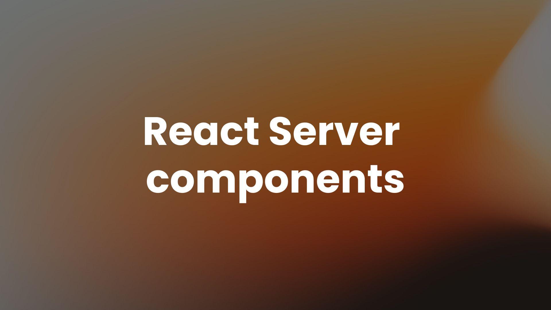 React Server Components