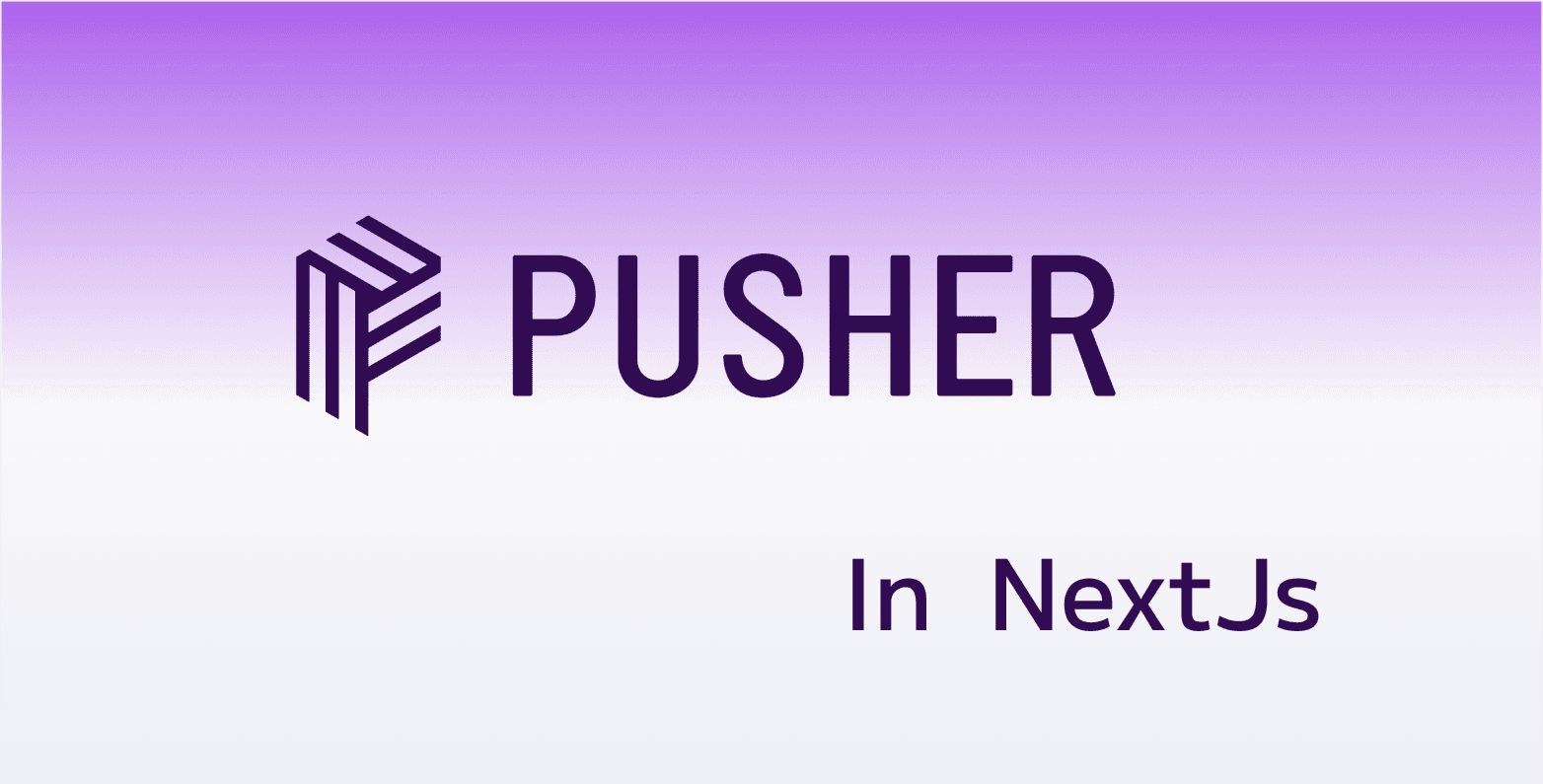 Real-time Notifications with Pusher in Next.js
